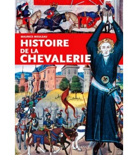 Histoire de la chevalerie - Maurice Meuleau