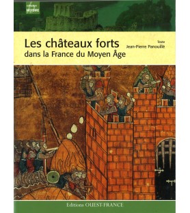 Les châteaux forts dans la France du Moyen Age - Jean Panouillé