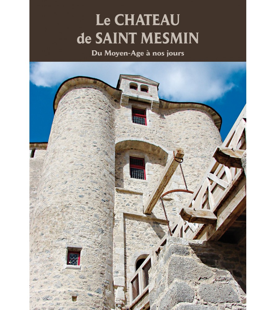 Livret historique : Le Château de Saint Mesmin