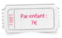 Tarif par enfant 7 €